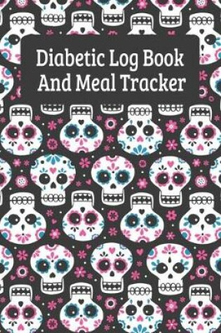 Cover of Diabetic Log Book And Meal Tracker