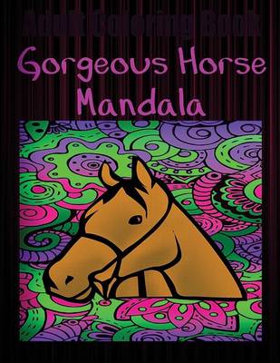 Book cover for Adult Coloring Book: Gorgeous Horse Mandala