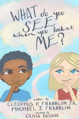 Cover of What do you see when you look at me?