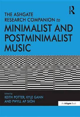 Book cover for The Ashgate Research Companion to Minimalist and Postminimalist Music