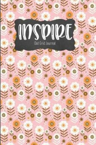 Cover of Inspire Dot Grid Journal