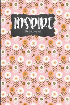 Book cover for Inspire Dot Grid Journal