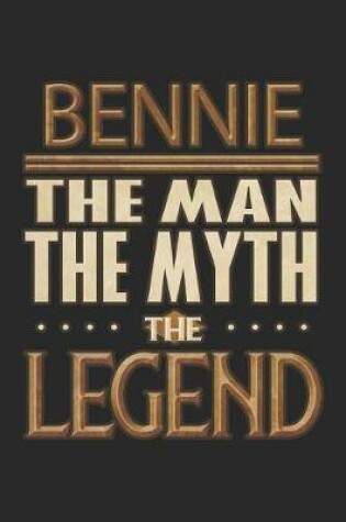 Cover of Bennie The Man The Myth The Legend