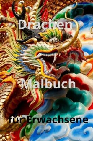 Cover of Drachen Malbuch für Erwachsene