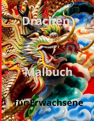 Book cover for Drachen Malbuch für Erwachsene