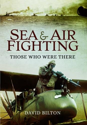 Book cover for Sea and Air Fighting in the Great War: Those Who Were There