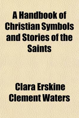 Book cover for A Handbook of Christian Symbols; As Illustrated in Art