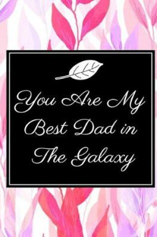 Cover of You Are My Best Dad in The Galaxy