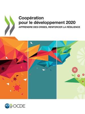 Book cover for Coopération Pour Le Développement 2020 Apprendre Des Crises, Renforcer La Résilience