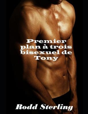 Book cover for Premier plan à trois bisexuel de Tony