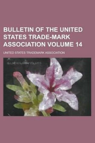 Cover of Bulletin of the United States Trade-Mark Association Volume 14
