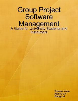 Book cover for Group Project Software Management: A Guide for University Students and Instructors