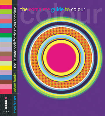 Book cover for The Complete Guide to Colour - The Ultimate Book for the Colour Conscious