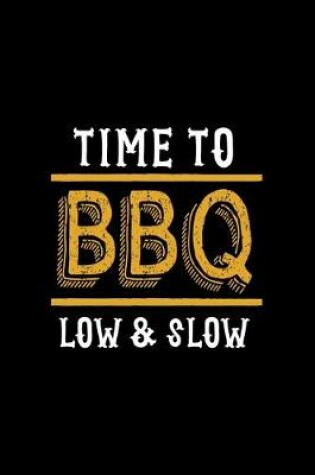 Cover of Time To BBQ Low & Slow