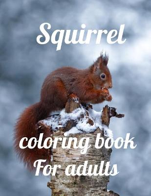 Book cover for Squirrel coloring book for adults