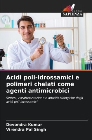 Cover of Acidi poli-idrossamici e polimeri chelati come agenti antimicrobici