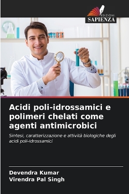 Book cover for Acidi poli-idrossamici e polimeri chelati come agenti antimicrobici