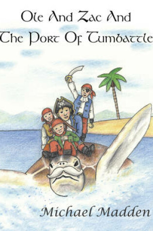 Cover of Ole and Zac and the Port of Tumbattle