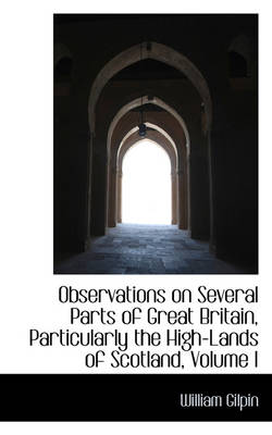 Book cover for Observations on Several Parts of Great Britain, Particularly the High-Lands of Scotland, Volume I