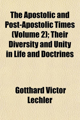 Book cover for The Apostolic and Post-Apostolic Times (Volume 2); Their Diversity and Unity in Life and Doctrines