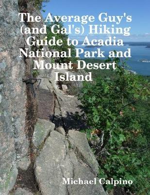 Book cover for The Average Guy's (and Gal's) Hiking Guide to Acadia National Park and Mount Desert Island