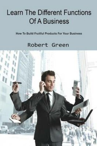 Cover of Learn the Different Functions of a Business