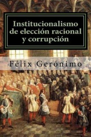 Cover of Institucionalismo de eleccion racional y corrupcion