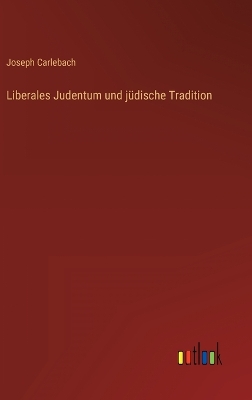 Book cover for Liberales Judentum und jüdische Tradition