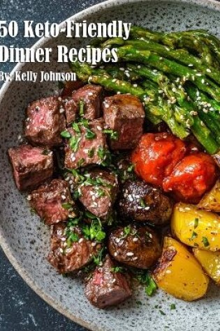 Cover of 50 Keto-Friendly Dinner Recipes