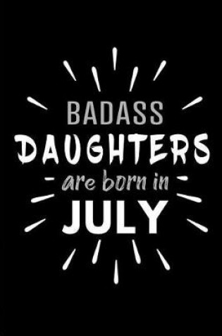 Cover of Badass Daughters Are Born In July