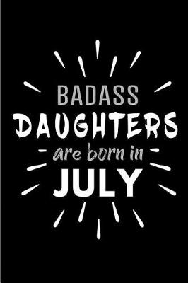 Book cover for Badass Daughters Are Born In July