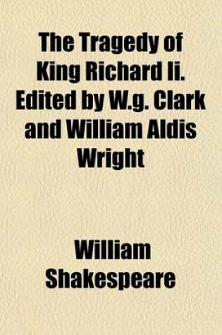 Cover of The Tragedy of King Richard II. Edited by W.G. Clark and William Aldis Wright