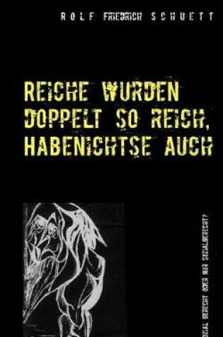 Cover of Reiche wurden doppelt so reich, Habenichtse auch