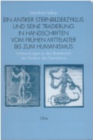 Cover of Ein Antiker Sternbilderzyklus Und Seine Tradierung in Handschriften Vom Fruhen Mittelalter Bis Zum Humanismus