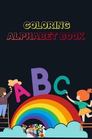 Cover of Coloring Alphabet Book