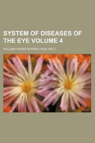 Cover of System of Diseases of the Eye Volume 4