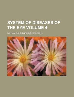 Book cover for System of Diseases of the Eye Volume 4