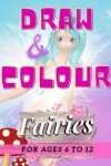 Book cover for Draw & Colour Fairies