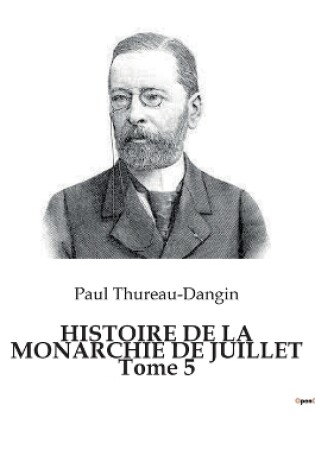 Cover of HISTOIRE DE LA MONARCHIE DE JUILLET Tome 5