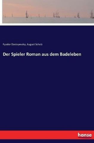 Cover of Der Spieler Roman aus dem Badeleben