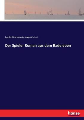 Book cover for Der Spieler Roman aus dem Badeleben