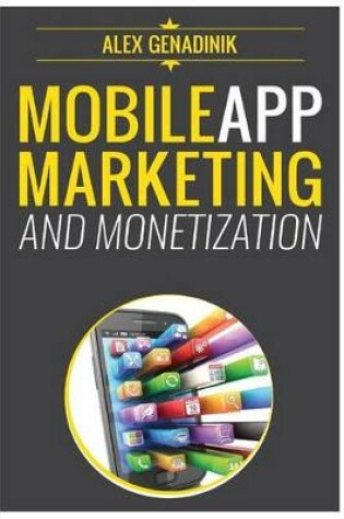 Cover of Mobile App Marketing And Monetization