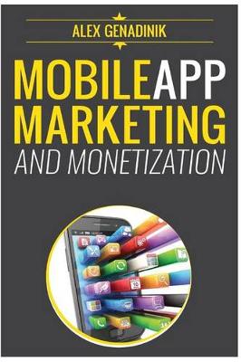 Book cover for Mobile App Marketing And Monetization