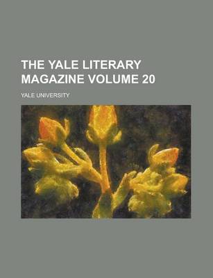 Book cover for The Yale Literary Magazine Volume 20