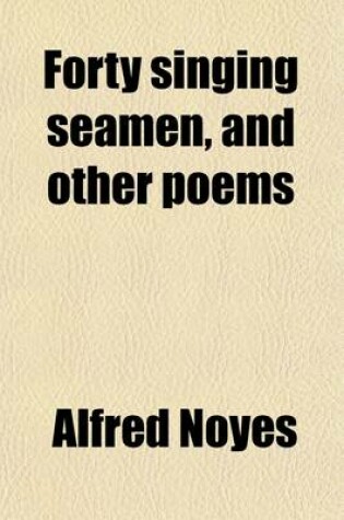 Cover of Forty Singing Seamen and Other Poems