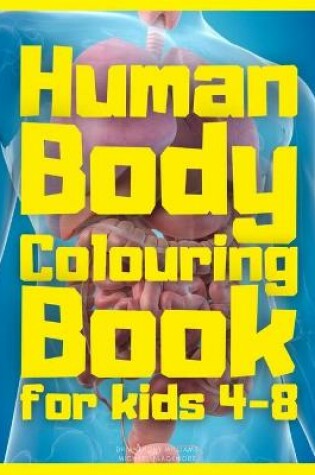 Cover of Human Body Colouring Book for Kids 4-8