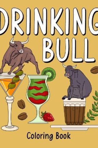 Cover of Drinking Bull Coloring Book