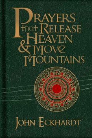Cover of Prayers That Release Heaven & Move Mountains