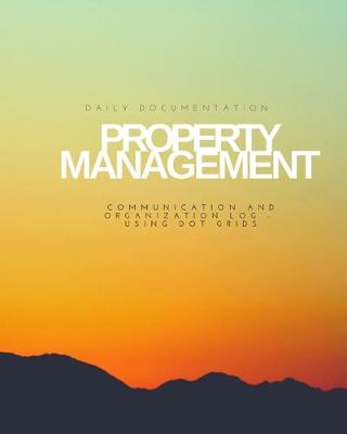 Book cover for Property Management Daily Documentation and Organization Communication Log