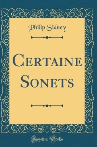 Cover of Certaine Sonets (Classic Reprint)